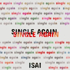 Isai - Single Again (prod. puhf)