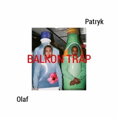 Olaf x Patryk - b4lk0n Tr4p $3ri0 2