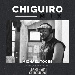 Radio Chiguiro Mix #196 - Michael Toobz