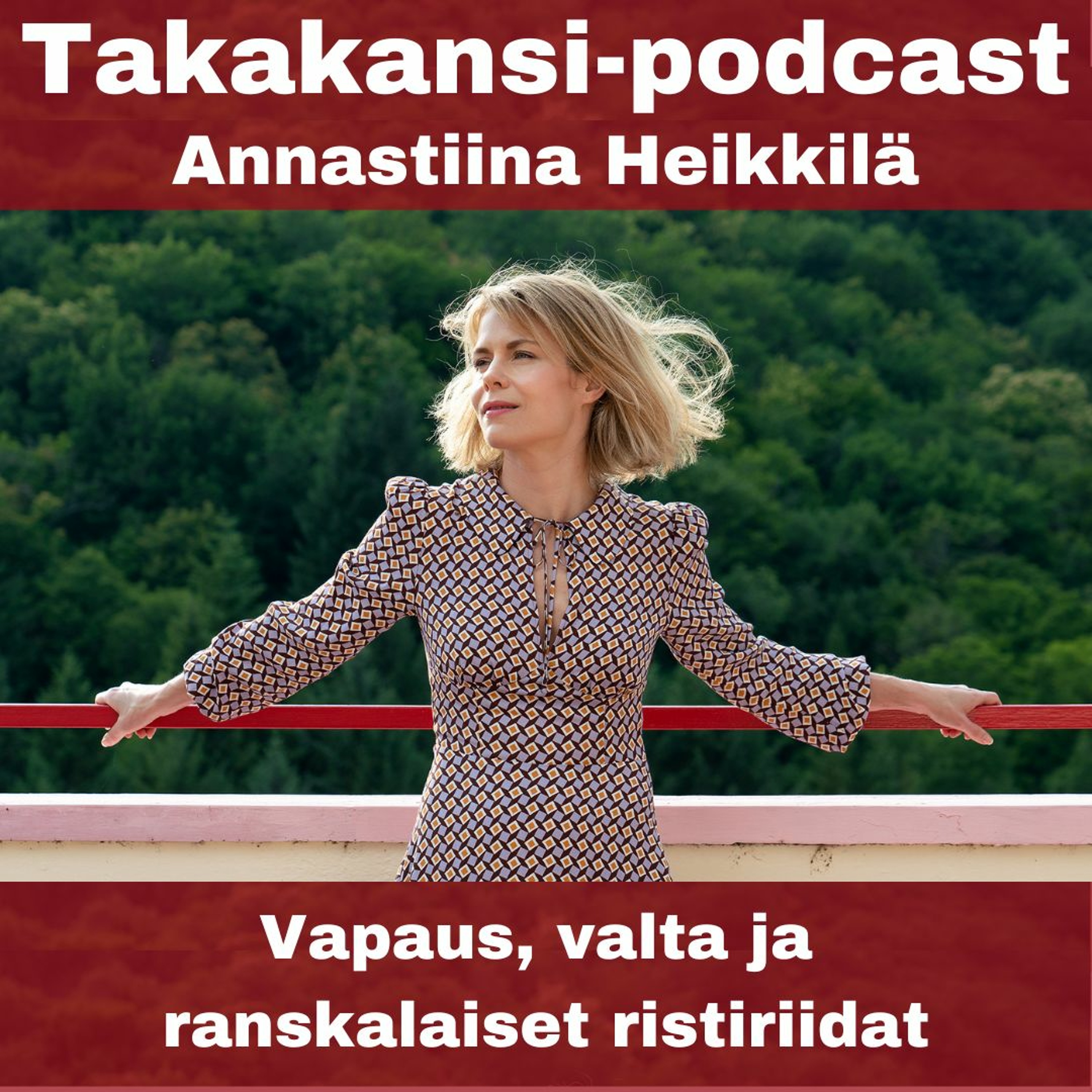 Annastiina Heikkilä - Vapaus, valta ja ranskalaiset ristiriidat