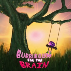 Bubblegum for the Brain EP