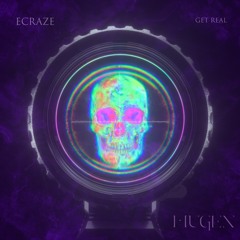 Ecraze - Get Real (MUGEN Remix)