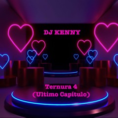 DJ Kenny-Ternura 4(Ultimo Capitulo 2022)
