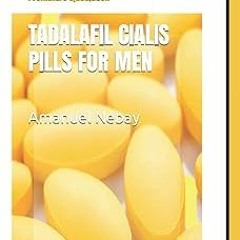 ~[Read]~ [PDF] TADALAFIL CIALIS PILLS FOR MEN: The Best guide that explains the Use of Cialis P
