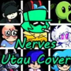 Nerves but Every Turn a Different Character Sings (FNF Nerves Everyone Sings) - [UTAU Cover](MP3_320