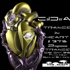 TRANCE IN HEART #375 - CalDerA - Progres. Trance (05-04-25 Special Birthday Sun Beach) First Hour