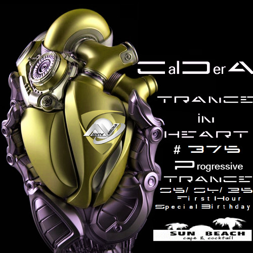 TRANCE IN HEART #375 - CalDerA - Progres. Trance (05-04-25 Special Birthday Sun Beach) First Hour