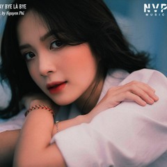 Lỡ Say Bye Là Bye (Nguyen Phi Lofi Ver.) - Lemese ft. Changg