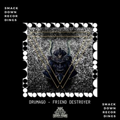 DRUMAGO - Friend Destroyer (FREE DOWNLOAD)