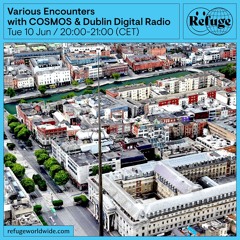 Various Encounters - COSMOS & Dublin Digital Radio - 10 Jun 2025