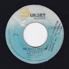 Out Put - The Police Will Do