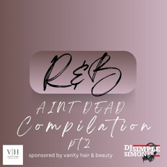 R&B Aint Dead Vol 2
