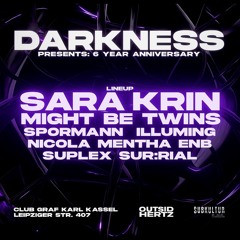 Darkness 6 Year Anniversary w/ Might Be Twins & Sara Krin @ Graf Karl Kassel (25.10.2025)