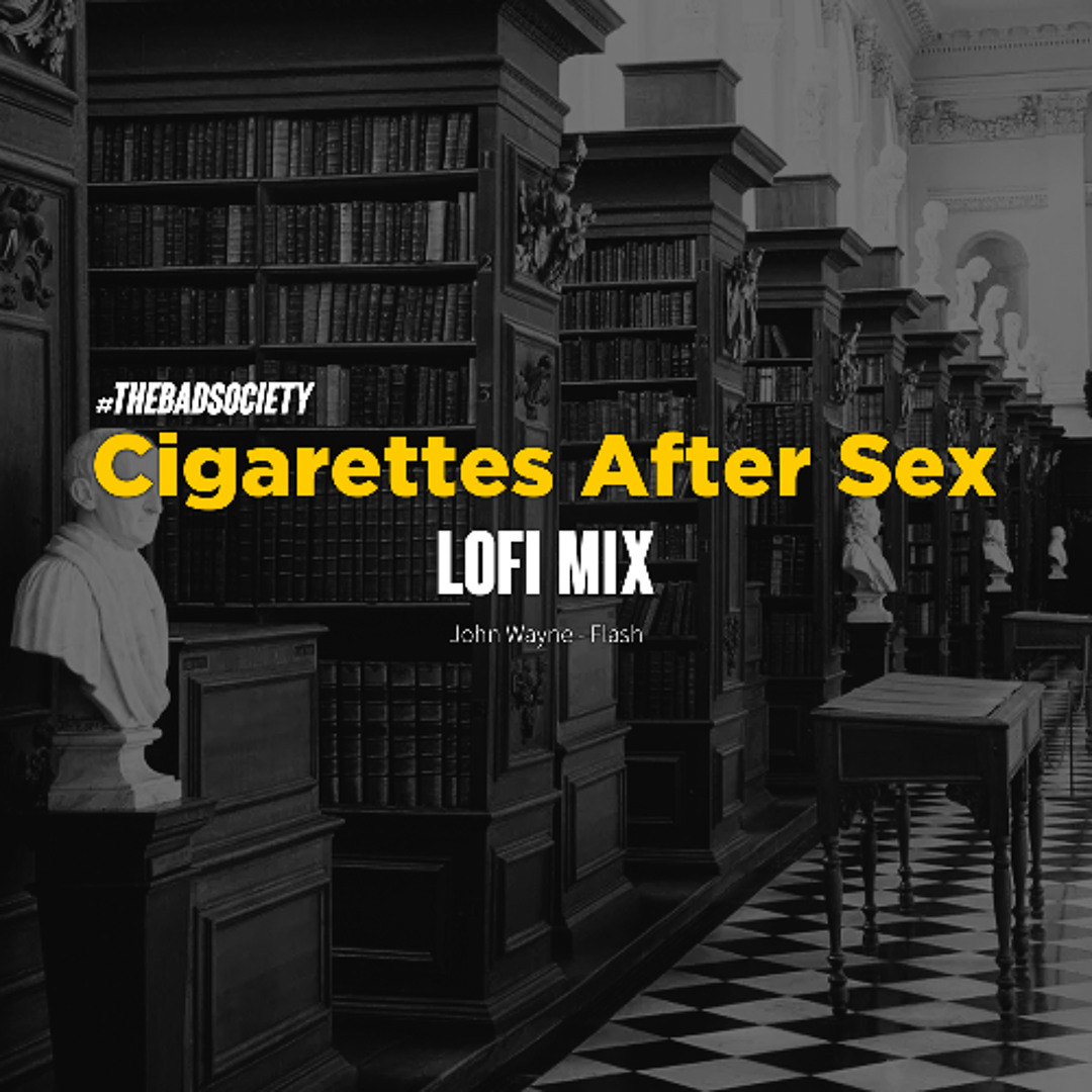 cigarettes after sex flash Stream John Wayne x Flash - Cigarettes After Sex Mashup - Lofi MIX |  𝙩𝙝𝙚𝙗𝙖𝙙𝙨𝙤𝙘𝙞𝙚𝙩𝙮 by 𝙩𝙝𝙚𝙗𝙖𝙙𝙨𝙤𝙘𝙞𝙚𝙩𝙮