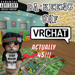 DA KEENG UHF VRCHAT