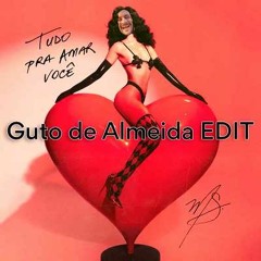 Tudo Pra Amar Você (Guto De Almeida Edit)