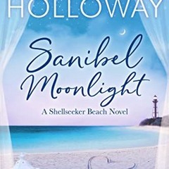 [FREE] EPUB 📂 Sanibel Moonlight (Shellseeker Beach Book 7) by  Hope Holloway [PDF EB