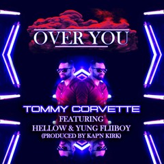 Tommy Corvette - Over You Feat. Hellow & Yung Flii Boy (prod. Kap'n Kirk)