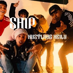 SHIP - HUSTLANG Heily ft. T.O.F KingMao