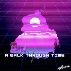 A Walk Through Time (apBoomin)