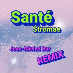Santé - Stromae (JMB Remix)