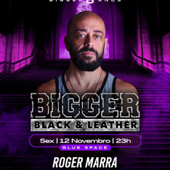 Bigger 8 Anos - Bigger Black & Leather Setmix (Dj Roger Marra )