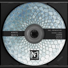 Roy S - Ignite (Sadder Remix) [Not Found] Preview