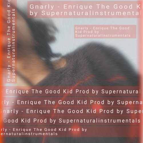 Gnarley - Enrique The Good Kid (prod by Supernaturalinstrumentals)