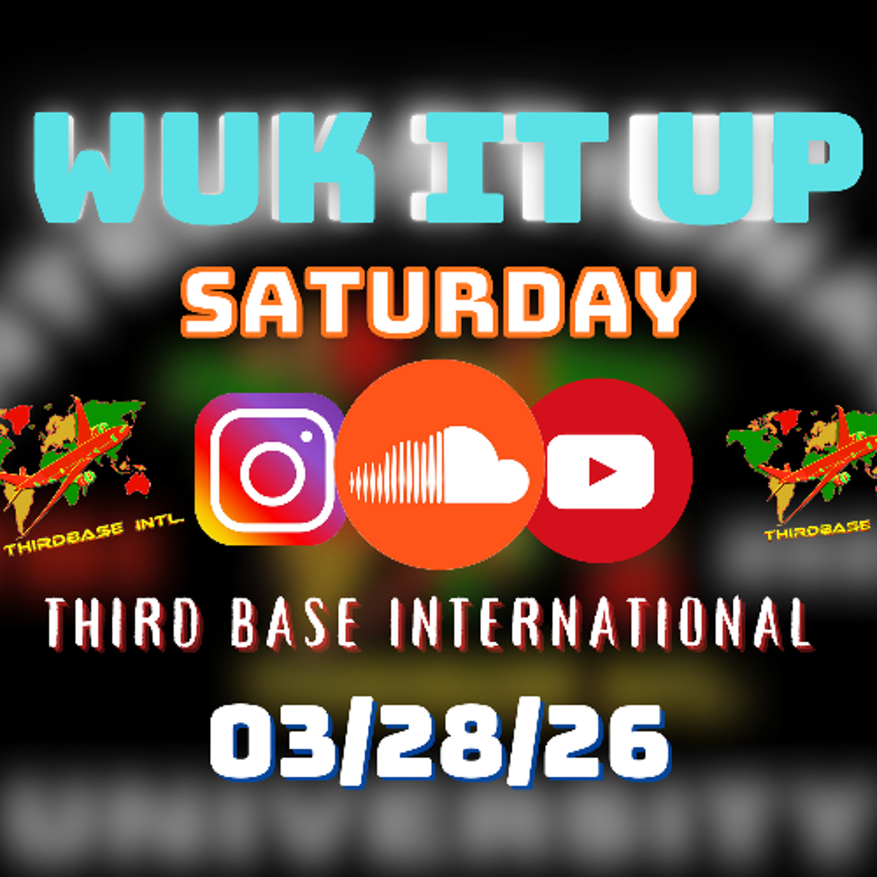 WUK IT UP SATURDAY | 03/28/26 | DJ THIRD BASE INTERNATIONAL
