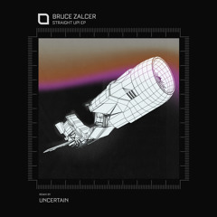 Bruce Zalcer - Straight Up! (Uncertain Remix)
