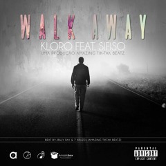 Kloro feat. Sifiso - WALK AWAY