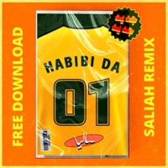 HABIBI DA - SALIAH REMIX