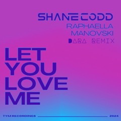 Shane Codd - Let You Love Me (DARA Remix)