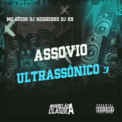 Assovio Ultrassônico 3 (feat. Dj Ks 011)