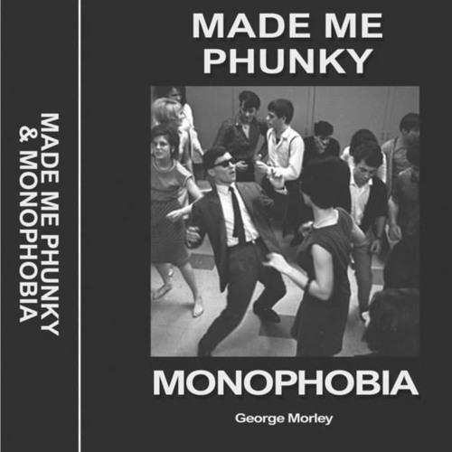 George Morley - Made Me Phunky