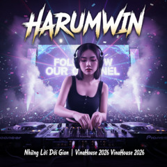 Những Lời Dối Gian | VinaHouse 2026 | Harumwin