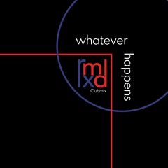 What Ever Happens Clubmix