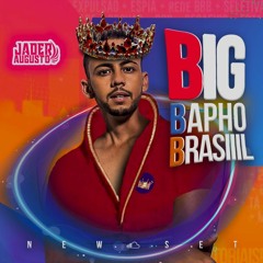 BBB - BIG BAPHO BRASIIIL - DJ JADER AUGUSTO