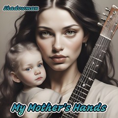 My Mother's Hands * Acoustic