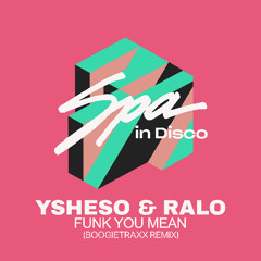 [SPA398] Ysheso & Ralo - Funk You Mean - (BOOGIETRAXX REMIX)