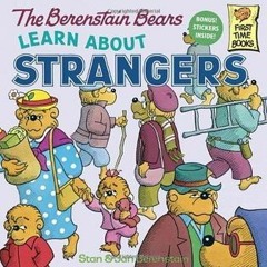 [Read] Online The Berenstain Bears Learn About Strangers BY Stan Berenstain
