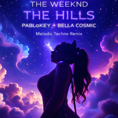 THE WEEKND - THE HILLS (PABLoKEY & BELLA COSMIC) [FINAL MASTER]