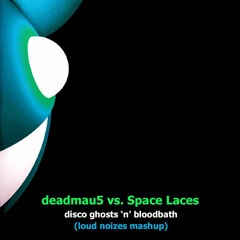 Space Laces vs. Deadmau5 - Disco Ghosts 'n' Bloodbath (Loud Noizes Mashup)