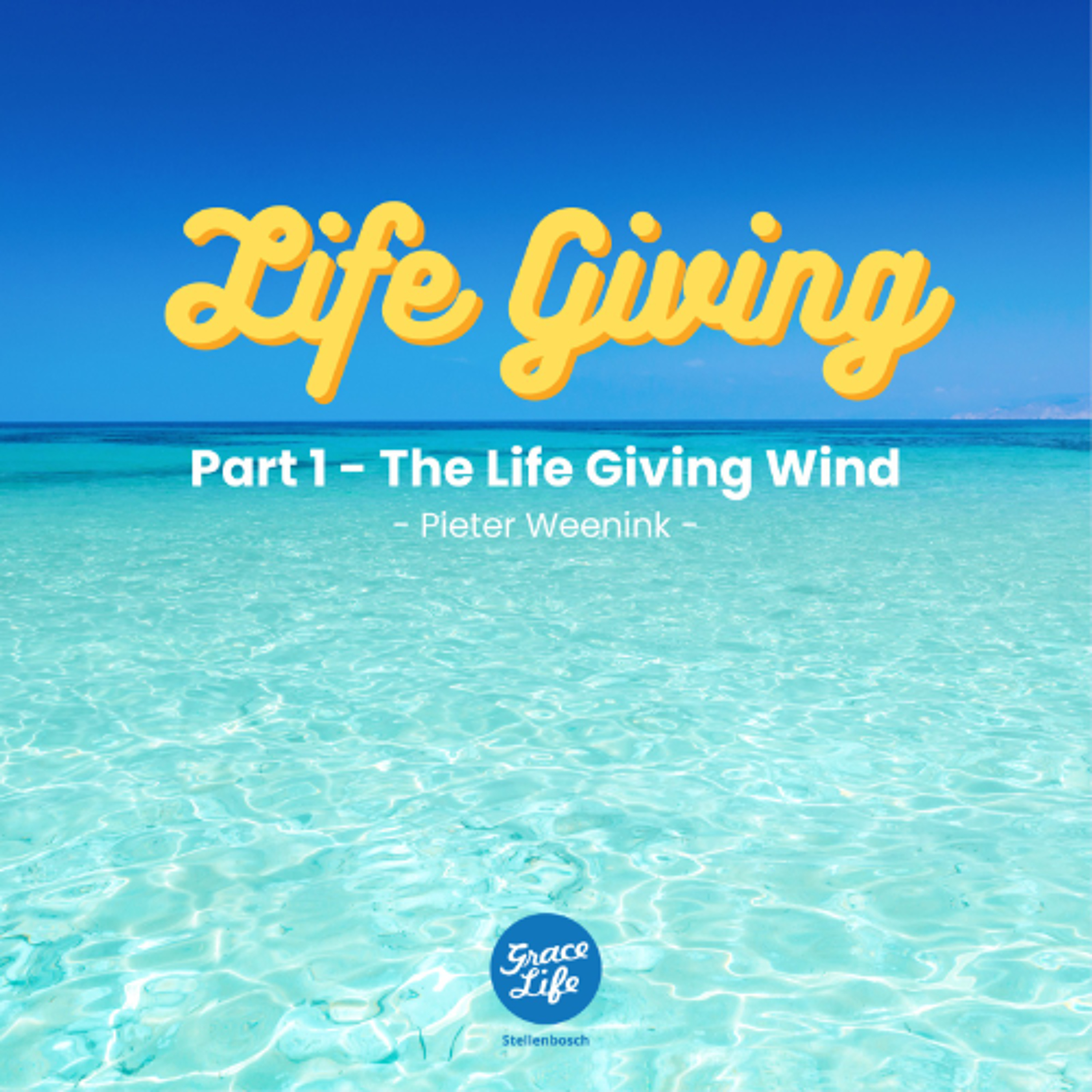 Life Giving - Part 1 - The Life Giving Wind - Pieter Weenink (Stellenbosch) episode artwork