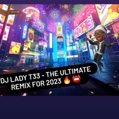 DJ LADY T33 - DJ LADY T33 - THE ULTIMATE REMIX FOR 2023