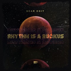Rhythm Is A Ruckus (Scar Edit) [Filtered for Copyright]