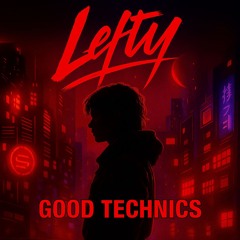 Lefty - Good Technics  ( FREE DL)