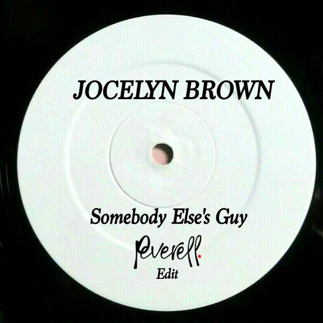 Stream Jocelyn Brown - Somebody Else's Guy [Peverell Edit