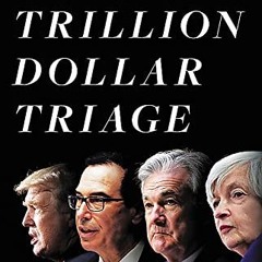 Read Book Trillion Dollar Triage: How Jay Powell and the Fed Battled a President and a Pandemic---