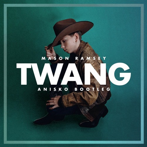 Mason Ramsey - Twang (Anisko Bootleg)